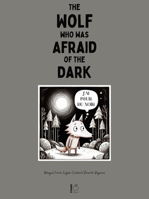 cover image of The Wolf Who Was Afraid of the Dark